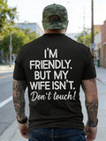 I'm Friendly But My Wife Isn't Funny. Warning T-Shirt, Men's Casual Street T-Shirt, Comfortable Loose Men's Top, Casual Streetwear, Autumn Outfit.