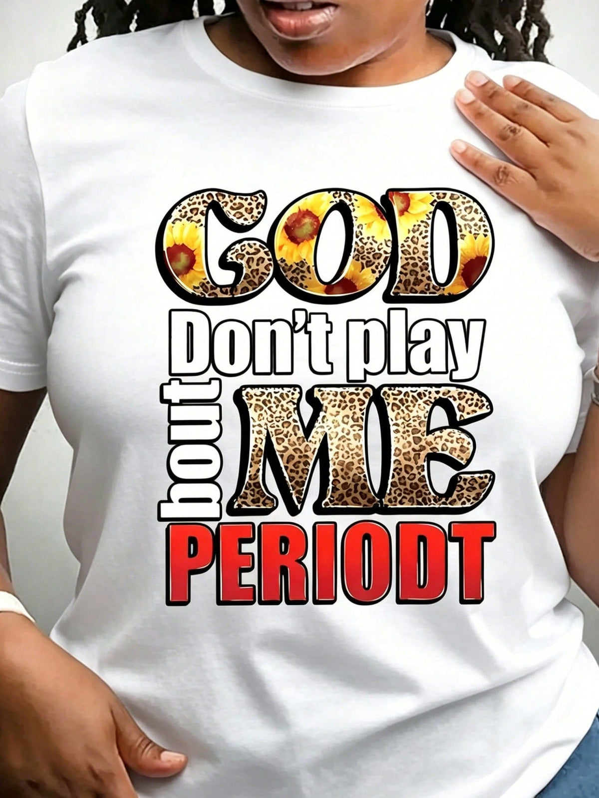 God Don't Play Me Period T-Shirt , Colorful Print, Casual Crew Neck