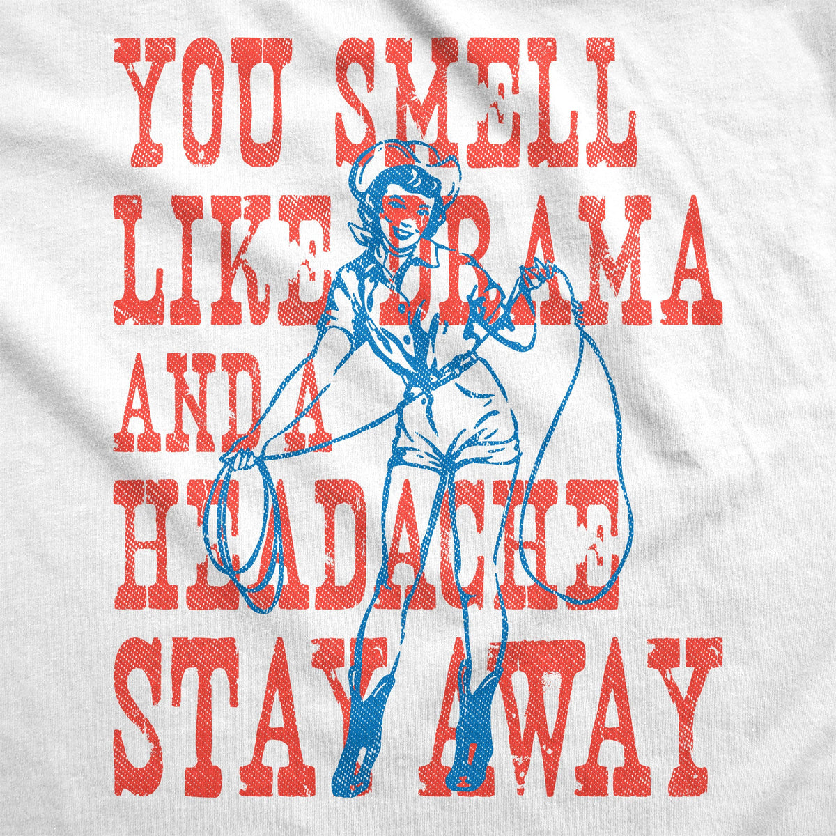 Womens Funny T Shirts You Smell Like Drama And A Headache Stay Away Sarcastic Graphic Novelty Tee For Ladies Womens Graphic Tees