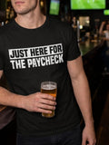 Just Here For The Paycheck Funny Work Graphic Tee for Men Women, Sarcastic Office Employee Quote Short Sleeve T-Shirt, Casual Crew Neck Top for Coworker Gift