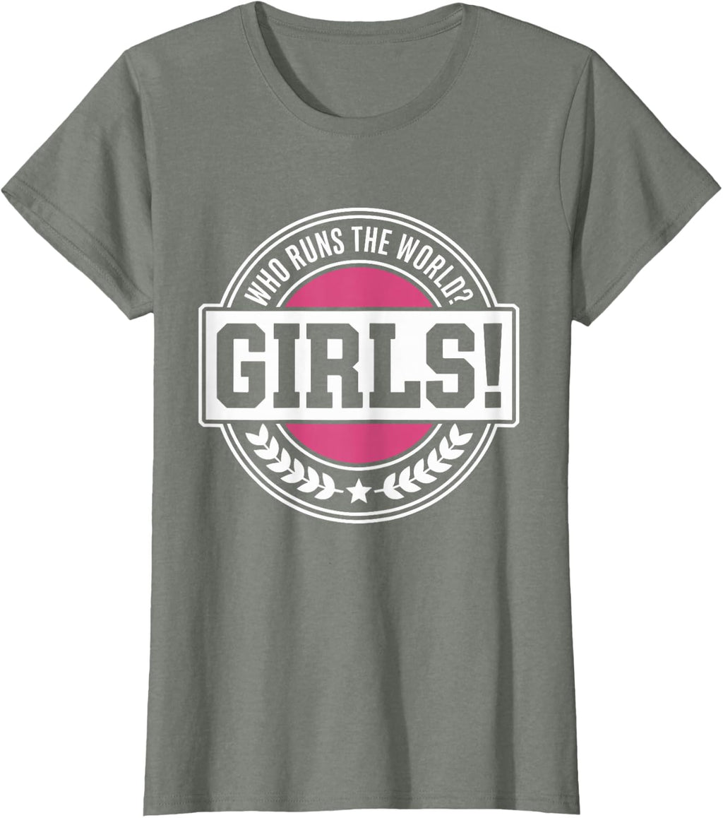 Girls Who Runs The World Woman Power Female Feminist Girl T-Shirt
