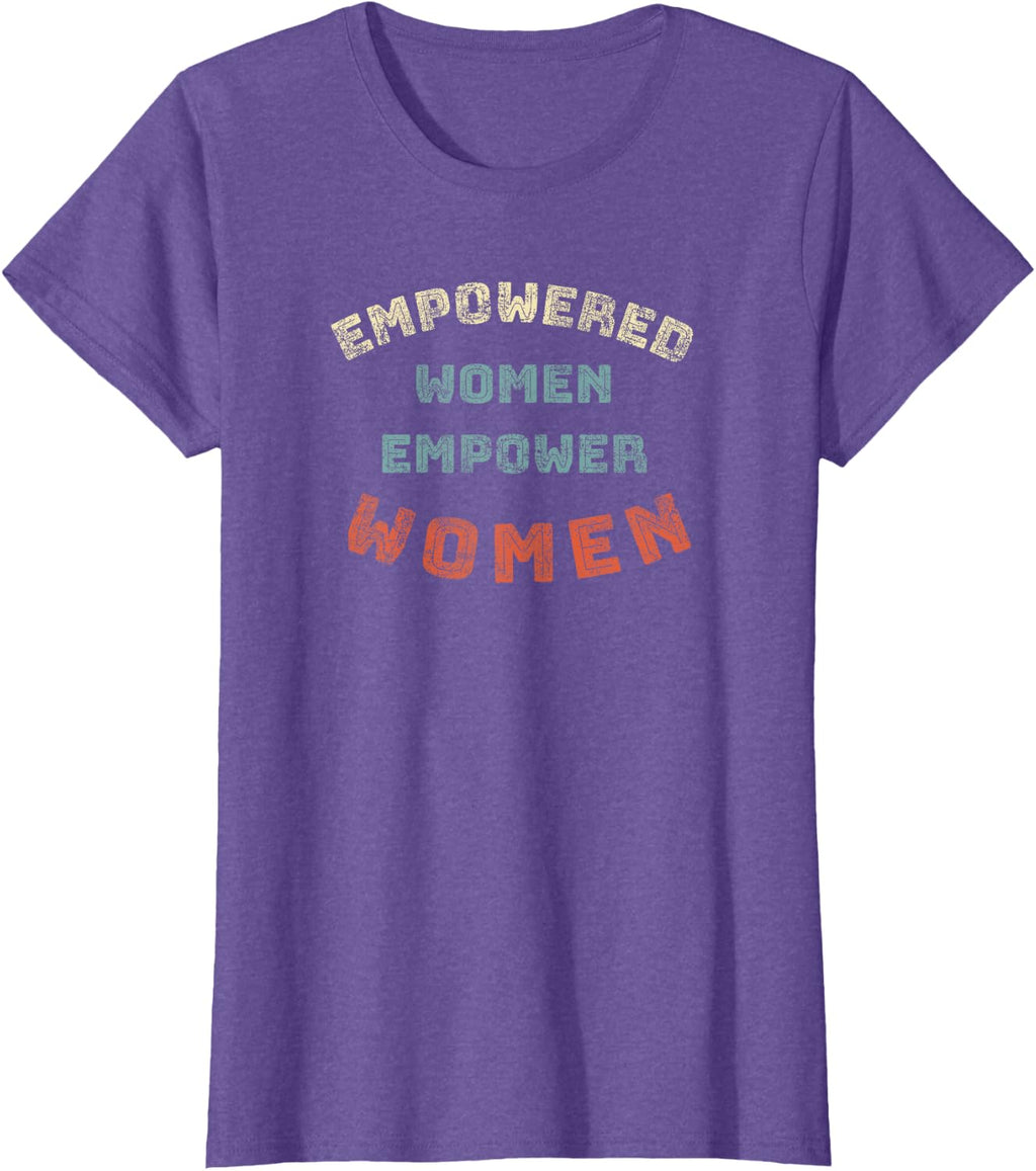 Empowered Women Empower Women Feminist Retro Graphic T-Shirt