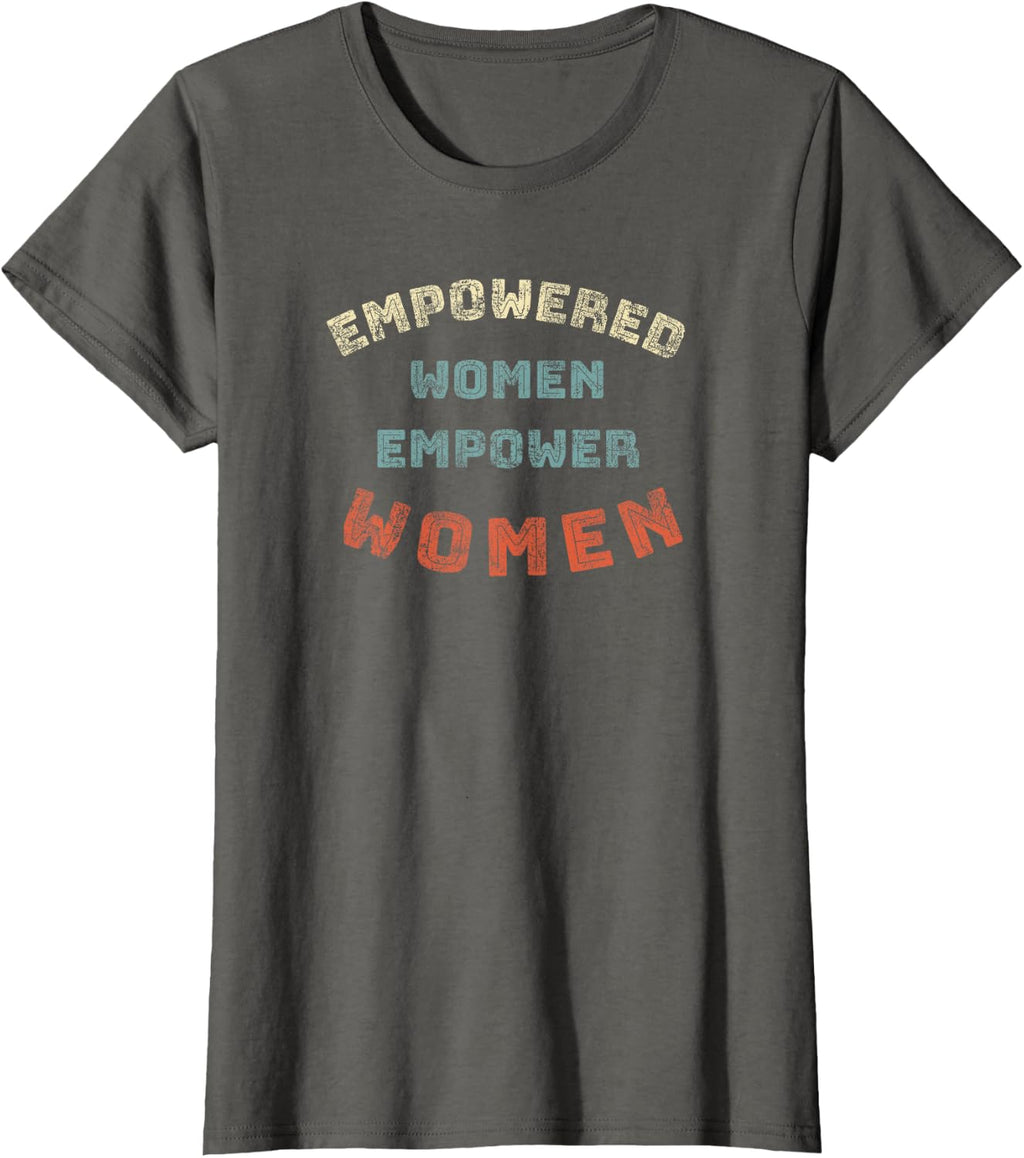 Empowered Women Empower Women Feminist Retro Graphic T-Shirt