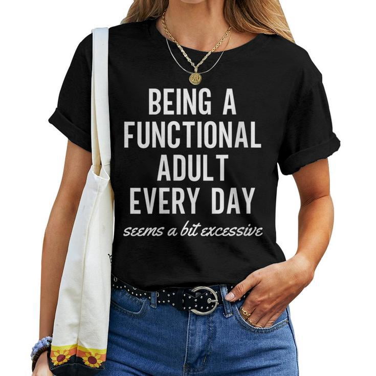 Adulting Sarcasm Quote Being a Functional Adult T-Shirt Women Adult Cotton Comfortable Humorous Casual Tee, Size S, Color Black