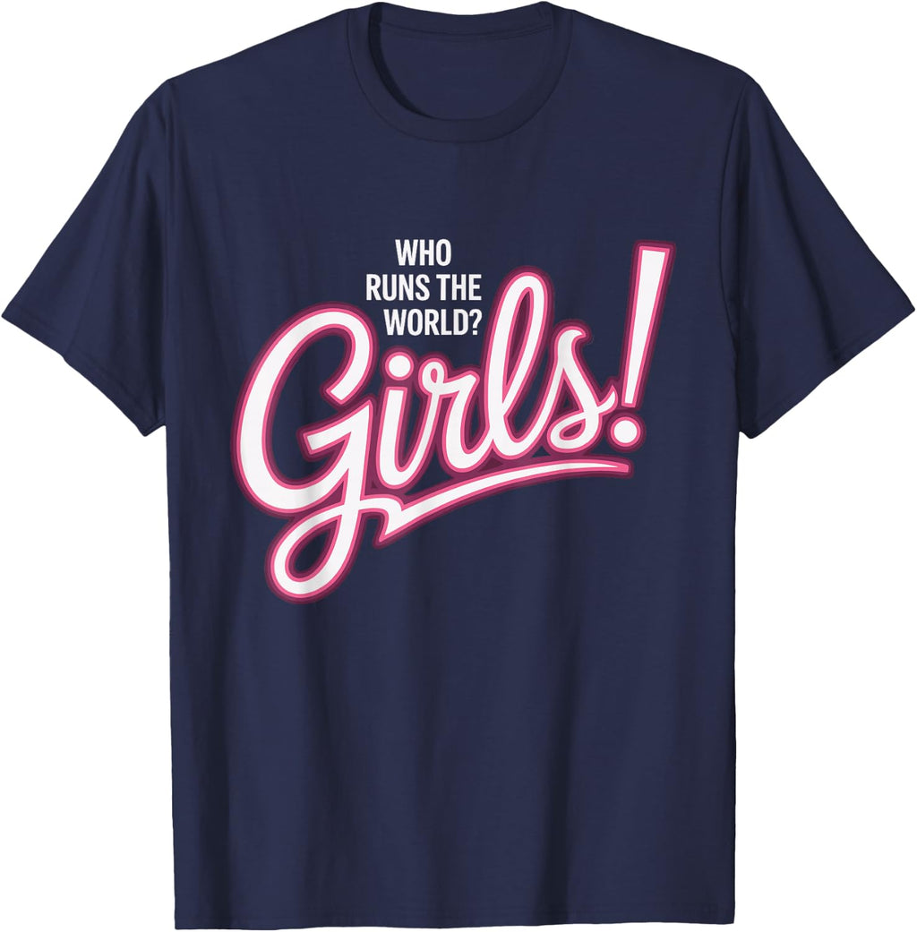 Girls Who Runs The World Woman Power Female Feminist Girl T-Shirt