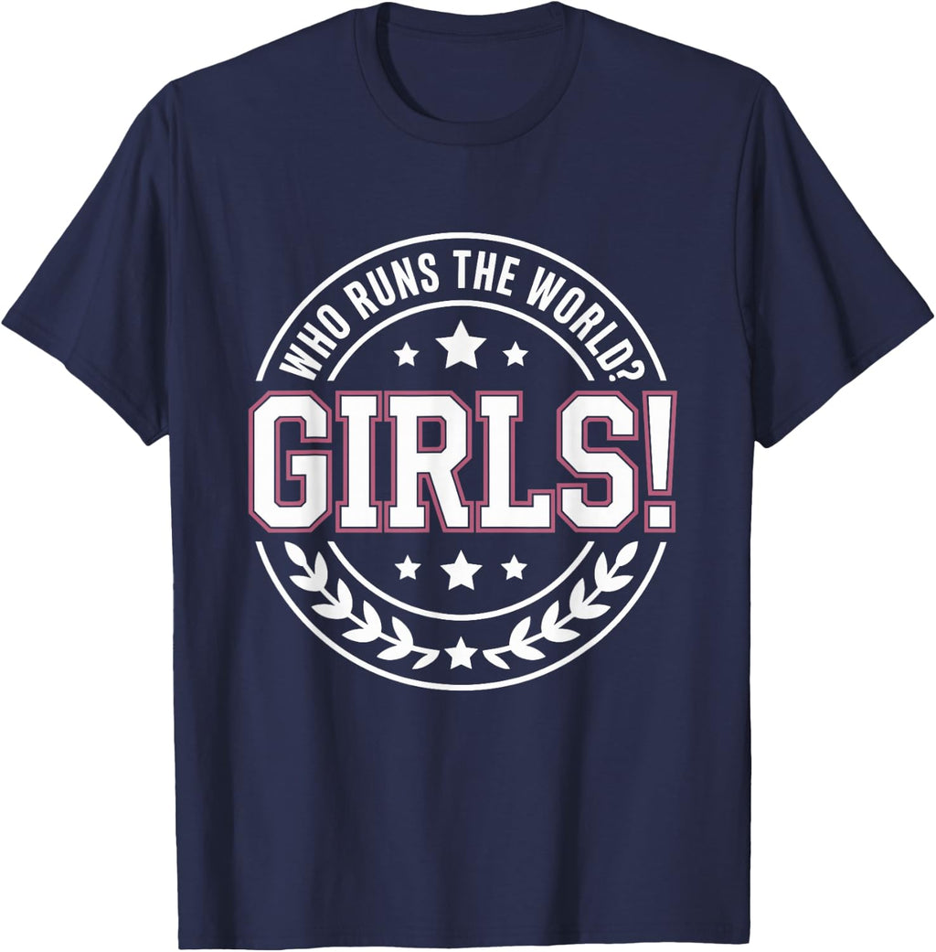 Girls Who Runs The World Woman Power Female Feminist Girl T-Shirt