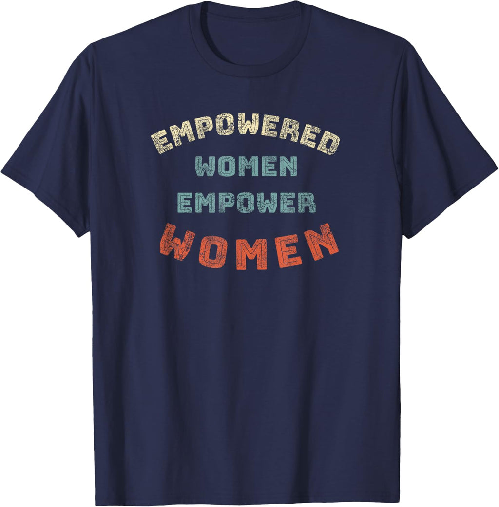 Empowered Women Empower Women Feminist Retro Graphic T-Shirt