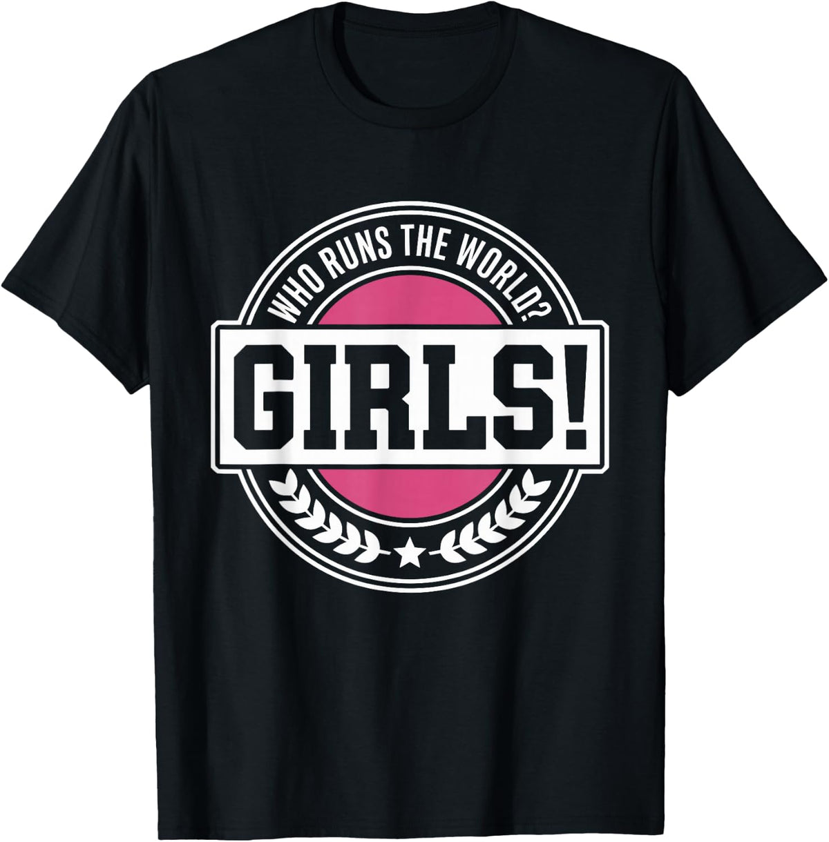 Girls Who Runs The World Woman Power Female Feminist Girl T-Shirt