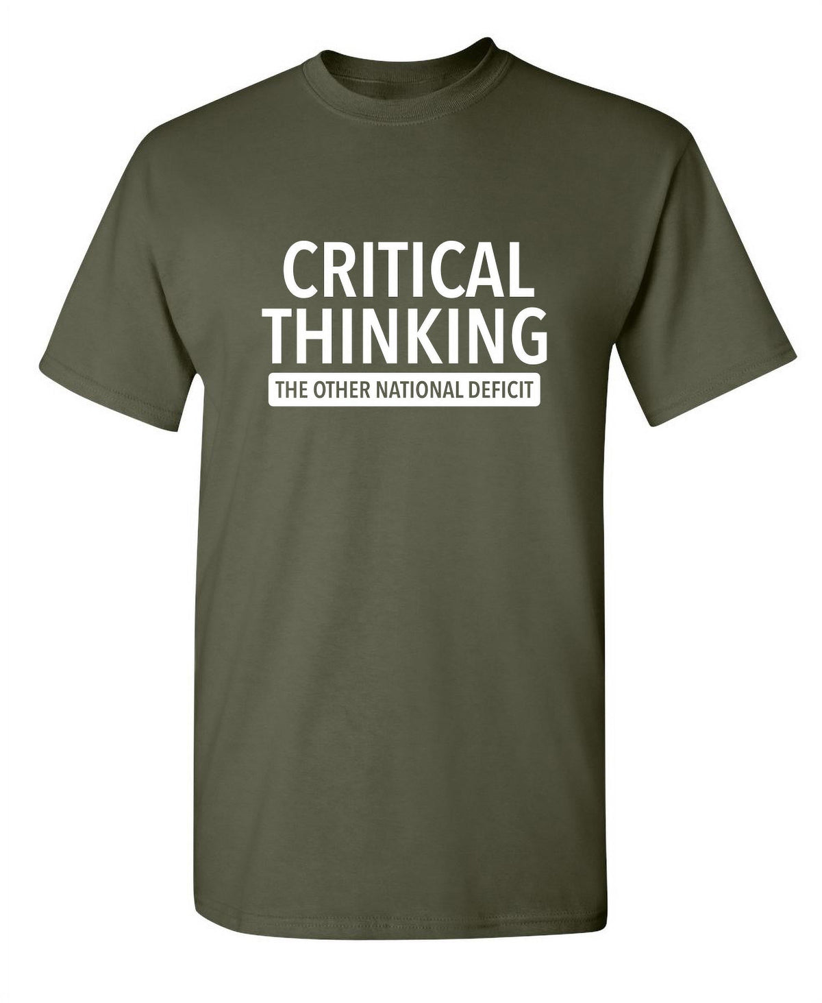 Critical Thinking The Other National Deficit Sarcastic Funny Saying Graphic T Shirt Adult Humor Fit Well Tee Christmas Apparel Gift Birthday Anniversary Offensive Novelty Premium Tshirt