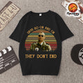 Days Go On And On They Donâ€™t End Vintage T-Shirt, Movie Quotes T-Shirt, Motivational T-Shirt