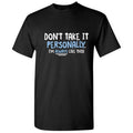 Don't Take It Personally I'm Always Like This Hilarious Tshirt Humor Novelty Sarcastic Graphic Tee Gift For Christmas Anniversary Birthday Funny Mens T Shirt