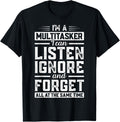 Funny Sarcastic I'm a Multitasker Funny Saying Mens T-Shirt
