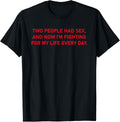 Funny Sarcastic Saying Hilarious Sarcasm Humour Men Women T-Shirt