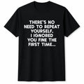 Funny Sarcastic Saying Unisex Classic Fit Graphic T-Shirt