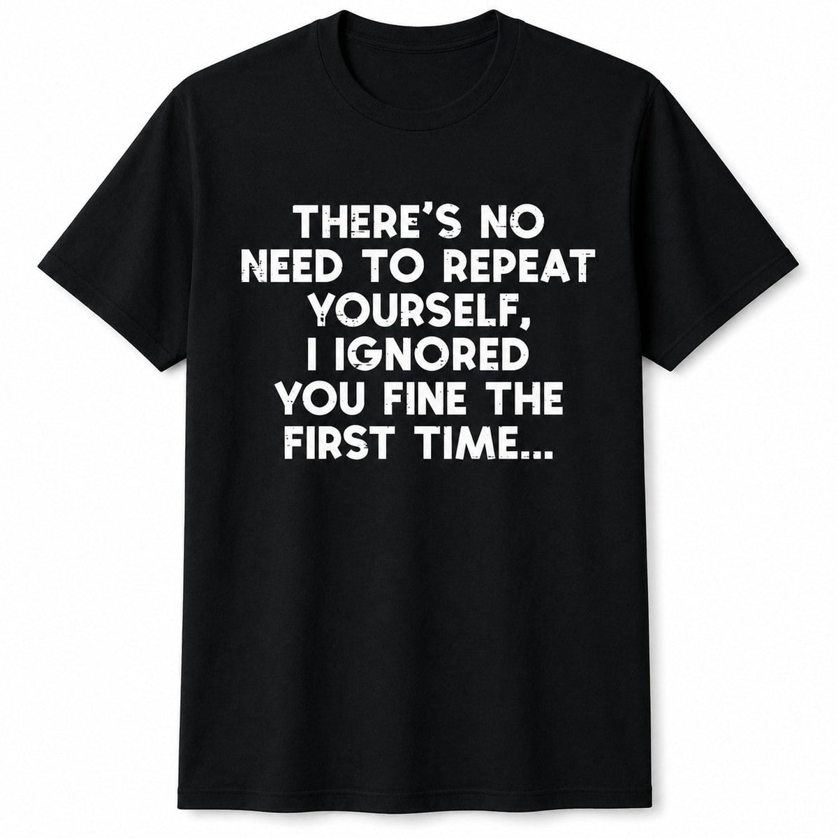 Funny Sarcastic Saying Unisex Classic Fit Graphic T-Shirt