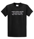 Funny Short Sleeve T-shirt Hard Work Never Killed Anyone-Brown-XXXL