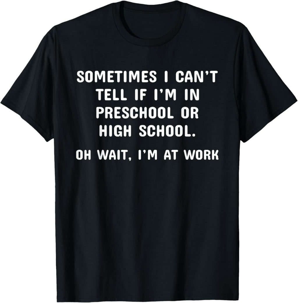 Funny Work Office Workplace Sarcastic Fun Saying T-Shirt mens t shirt，black，women，funny，misfits，men，journey
