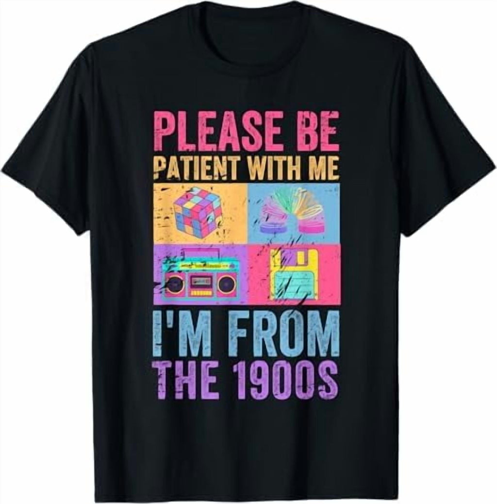 Greenink Please Be Patient I'm from The 1900s Funny Over The Hill Vintage T-Shirt Unisex Sarcastic Humor Joke Shirt Graphic Tee