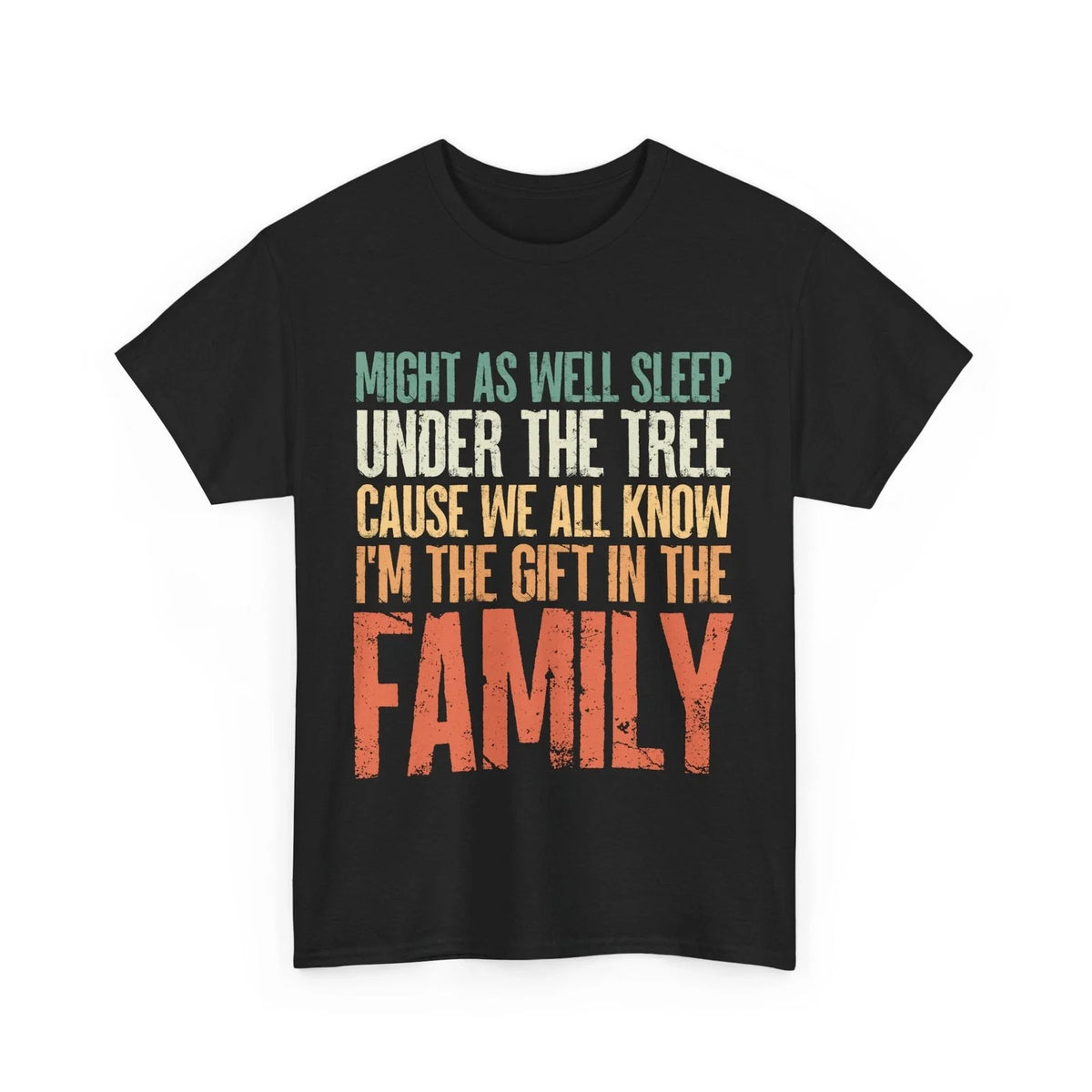 HOT I'm The Gift Of The Family Sarcasm Lovers Funny Quote Women Men Vintage Shir