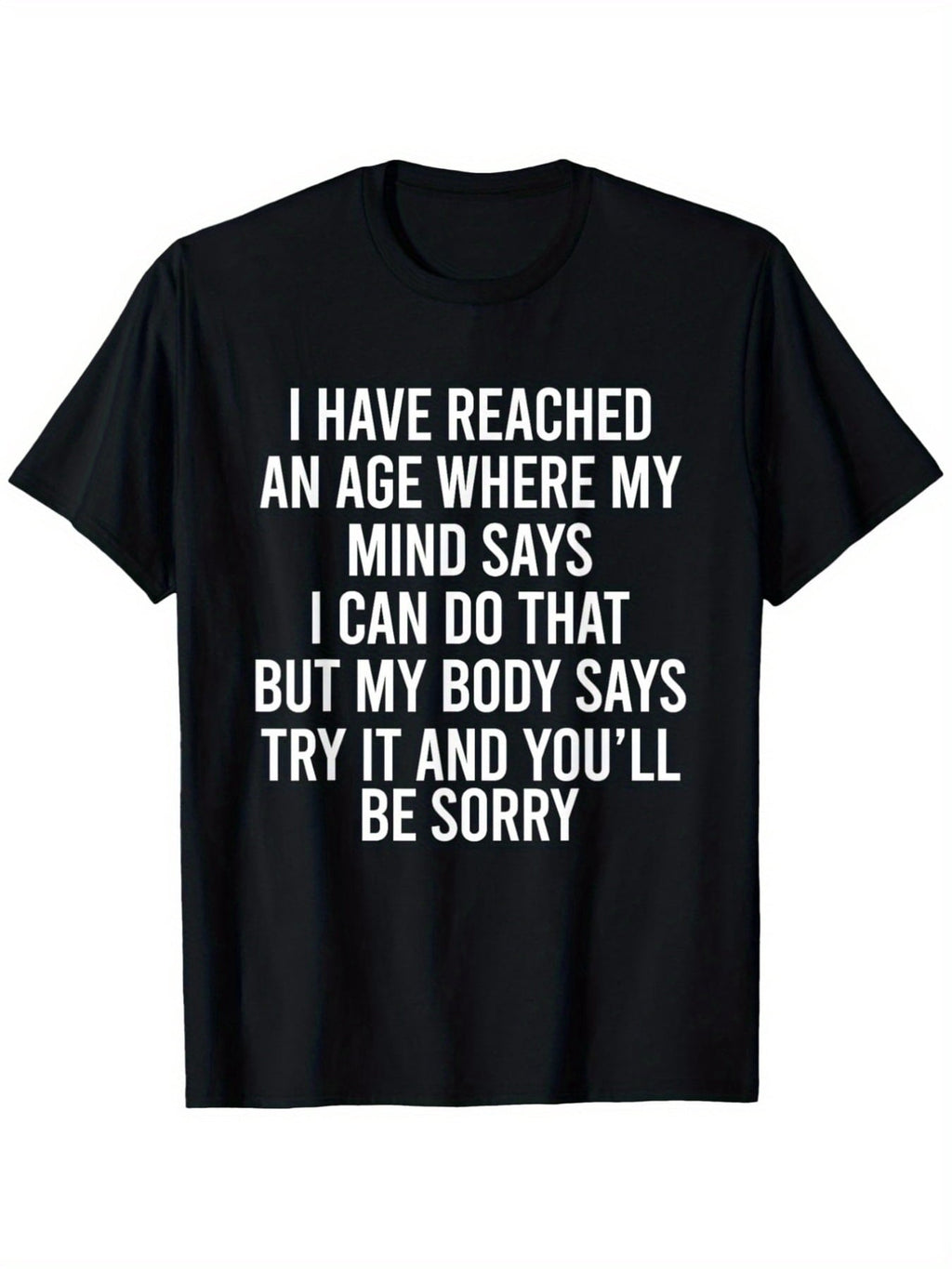 Humorous T-Shirt for Both Men And Women Featuring a Sarcastic Quote about Aging, Designed for a Relaxed Fit with White Text on a Black Background. It'S a Funny Birthday Gift for Seniors