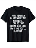 Humorous T-Shirt for Both Men And Women Featuring a Sarcastic Quote about Aging, Designed for a Relaxed Fit with White Text on a Black Background. It'S a Funny Birthday Gift for Seniors
