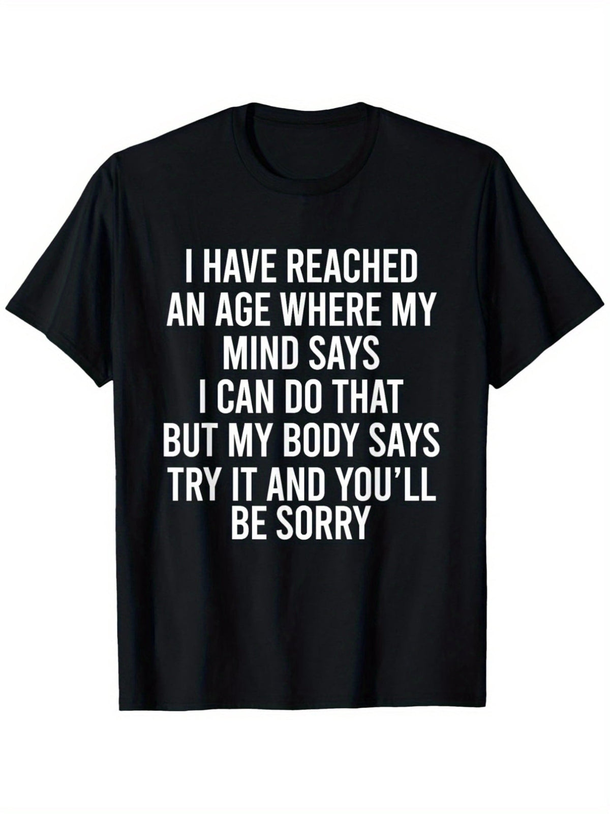Humorous T-Shirt for Both Men And Women Featuring a Sarcastic Quote about Aging, Designed for a Relaxed Fit with White Text on a Black Background. It'S a Funny Birthday Gift for Seniors