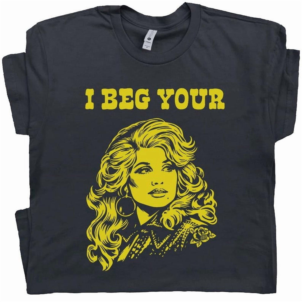 I Beg Your Parton Shirt, Vintage Country Music T-Shirt, Retro Nashville Graphic Tee, Funny Country Music Gift