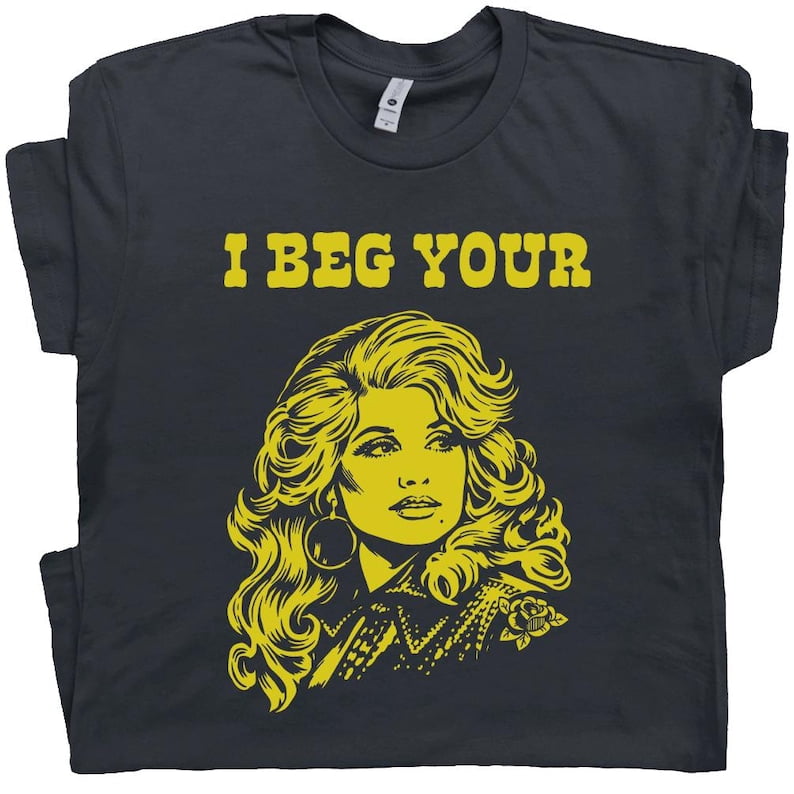 I Beg Your Parton Shirt Vintage Country Music T Shirt for Women Men Retro Tshirt Cute Sarcastic Saying Cool Cowgirl Graphic Tee