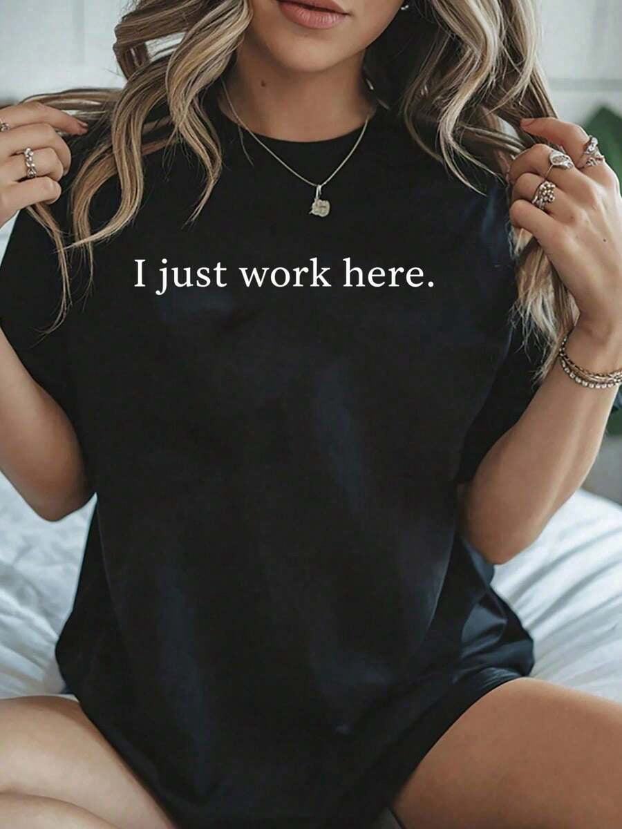 I Just Work Here Funny Sarcastic Office Humor Casual T-Shirt - T Shirts For Women, Summer Tops, Going Out Cute Summer Tops