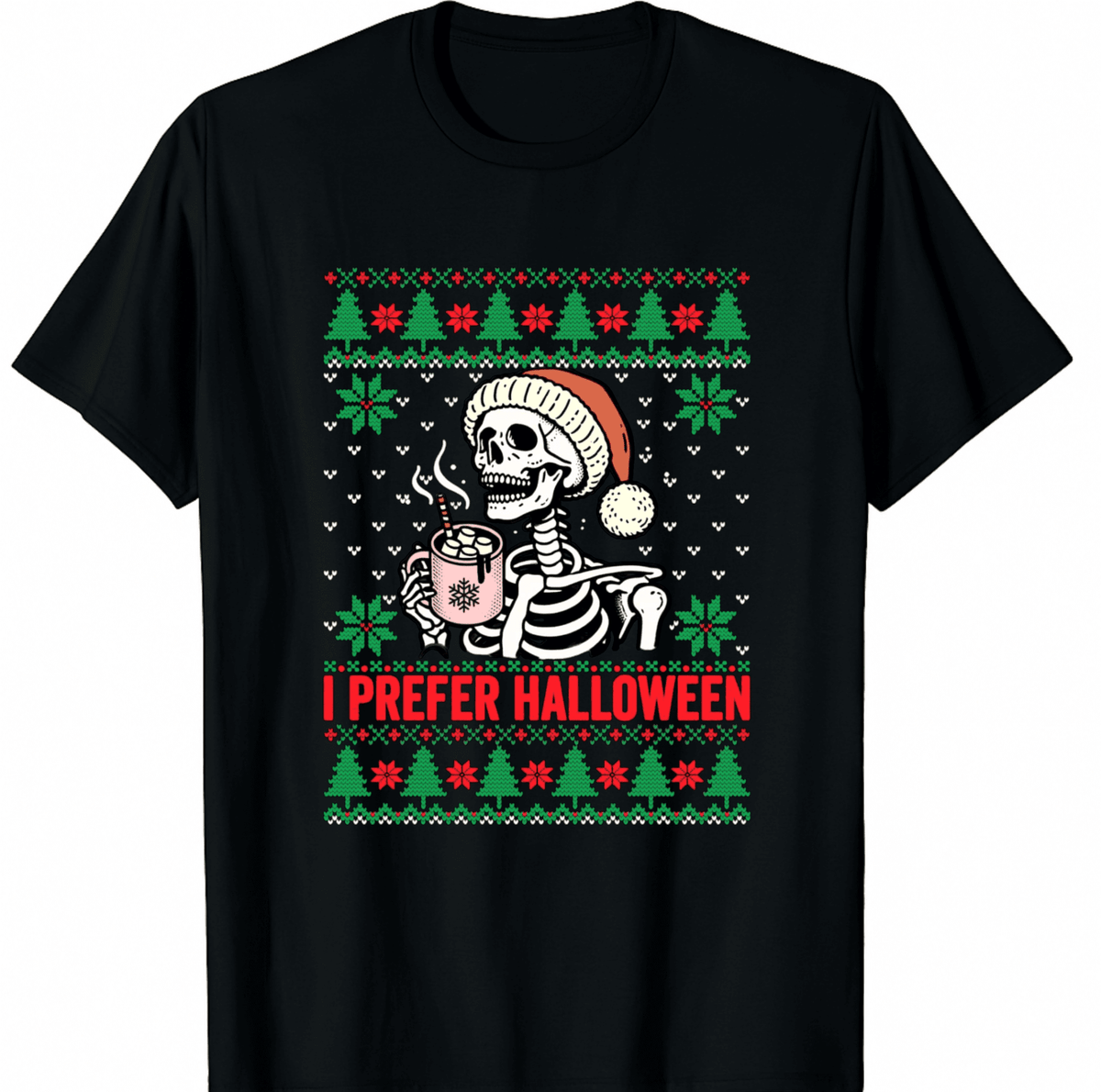 I Prefer Halloween Christmas Sweater Funny holiday Ugly xmas White T-Shirt