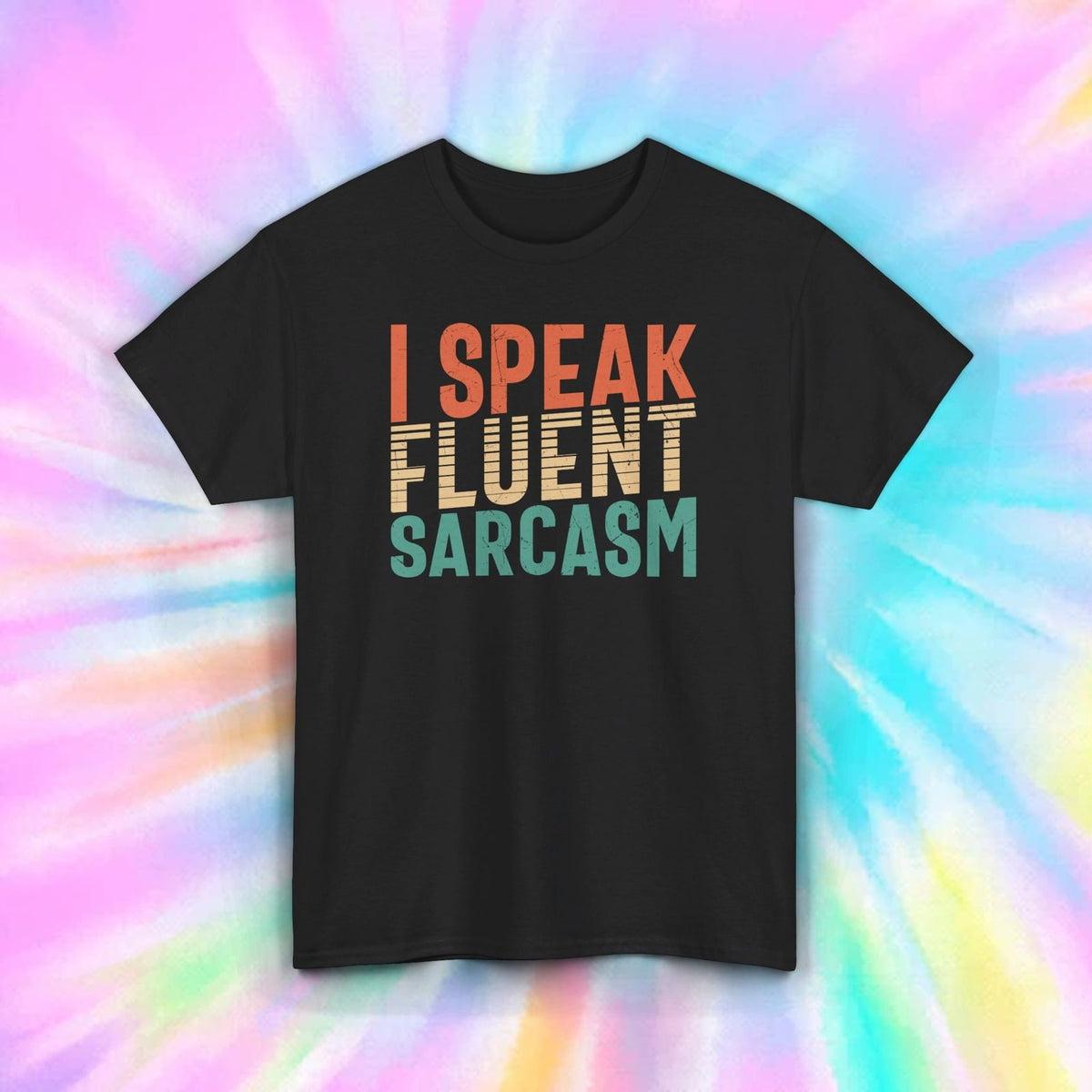I Speak Fluent Sarcasm Shirt | Funny Quote Tee | Humor Gift | Witty Sarcasm