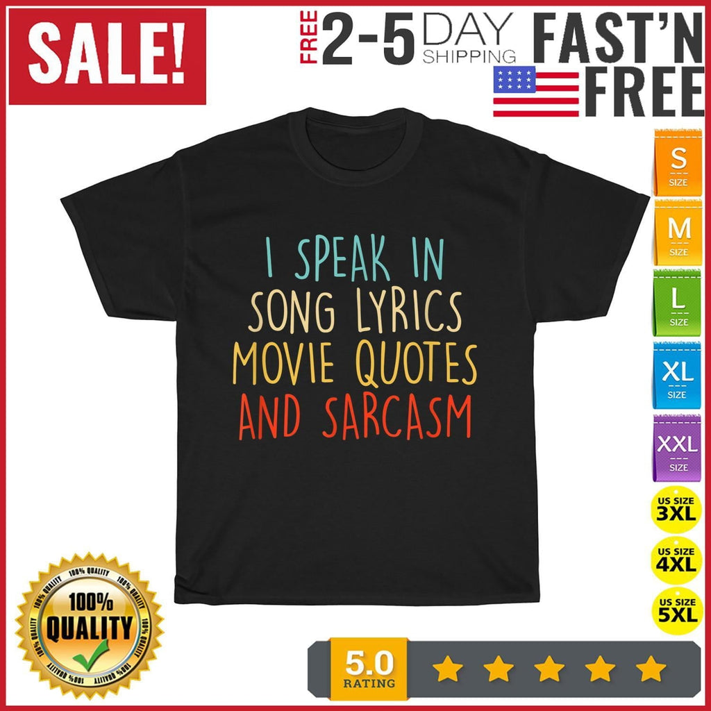 I Speak In Movie Quotes Song Lyrics And Sarcasm Vintage T Shirt Men Women NEW