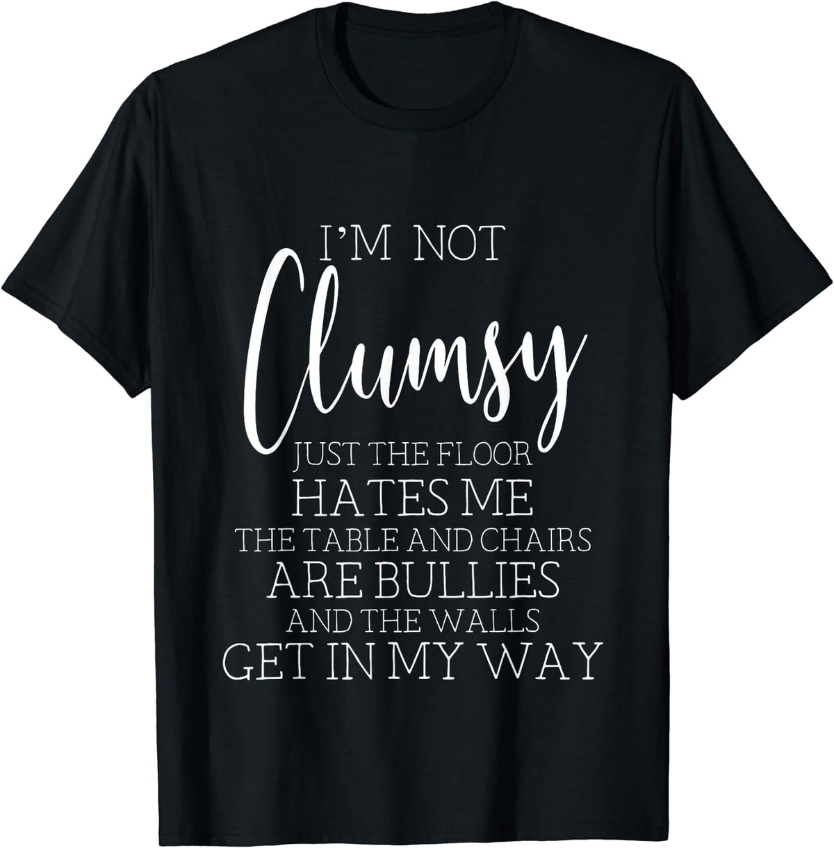 I'm Not Clumsy Funny Sayings Sarcastic Women Teen Girls T-Shirt Black Large