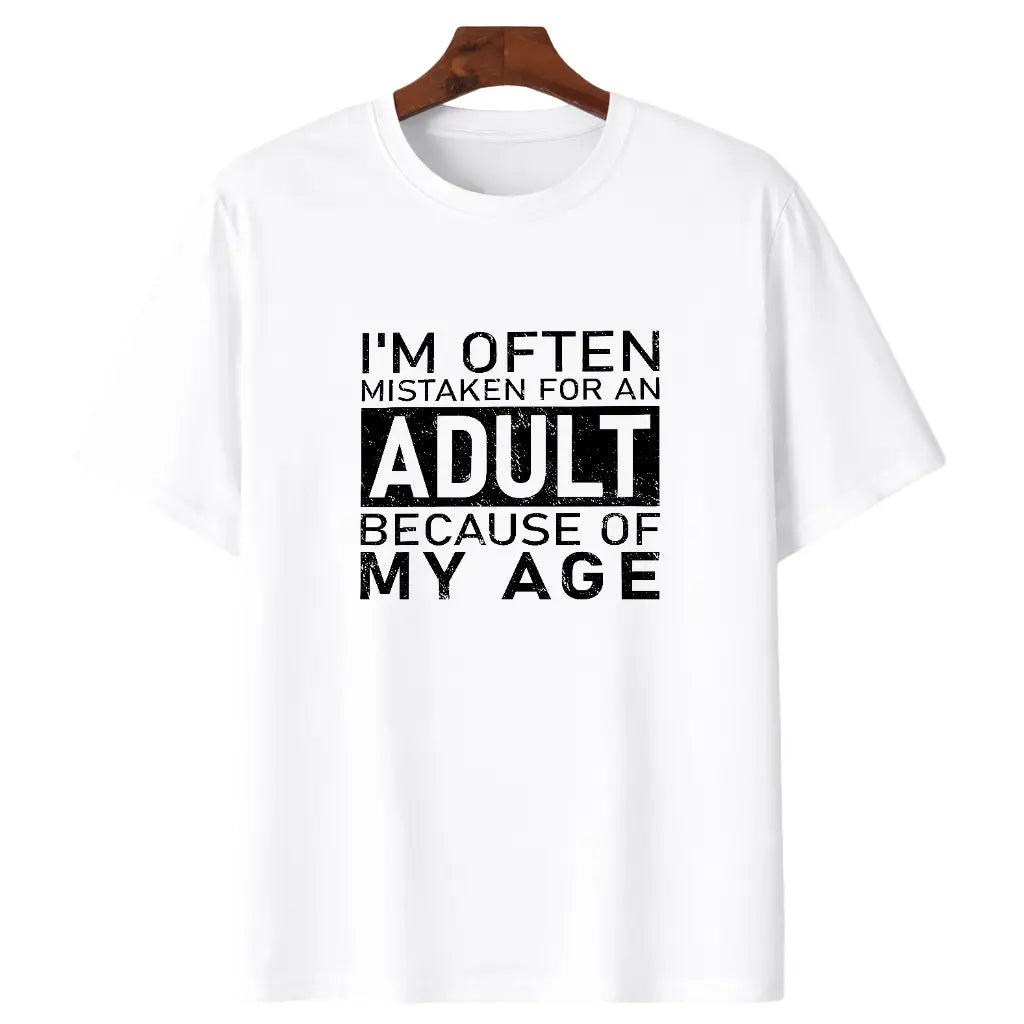 I'm Often Mistaken For An Adult Because Of My Age Fun T Shirt Tops Novelty Short Sleeve O Neck Tee Shirt Summer