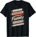 Ironic Happy Feeling Sarcastic Sayings for Sassy Women T-Shirt - Classic Funny sarcasm t shirt Unisex 100% Cotton Crew Neck T-Shirt Breathable Casual Everyday Wear Affordable Graphic Soft Cheap t shi
