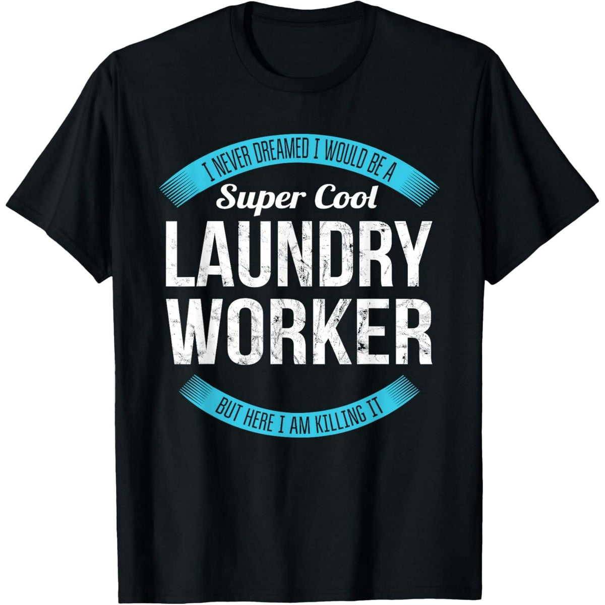 Laundry Worker Tshirt Gifts Funny T-Shirt