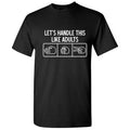 It's Not That I'm Immature Humor Sarcasm Saying Tshirt Novelty Sarcastic Graphic Tee Gift Apparel For Christmas Birthday Party Funny Mens T Shirt