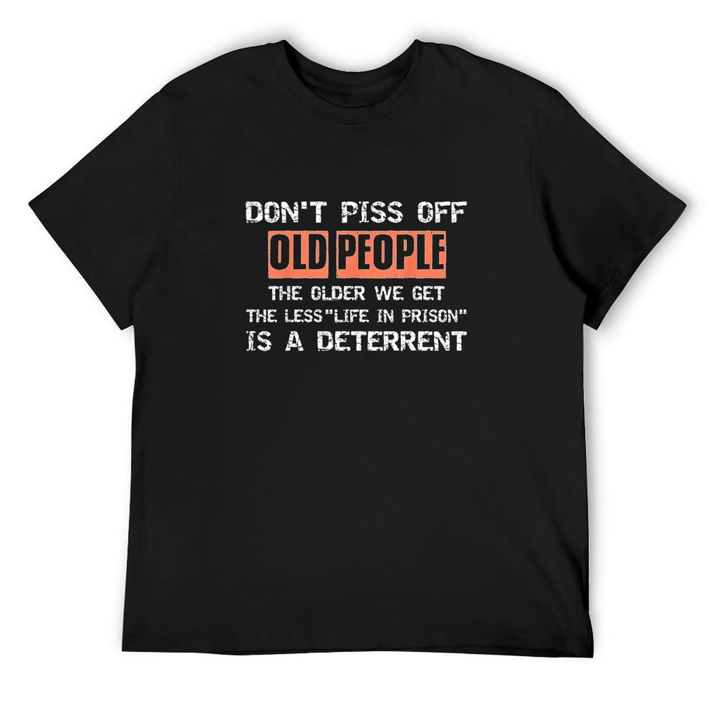 Mens Don't Piss Off Old People Humor funny sarcastic joke sayings T-Shirt Black