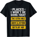 Places I Wont Be Going Today Funny Work Quote T-Shirt - Classic Funny sarcasm t shirt Unisex 100% Cotton Crew Neck T-Shirt Breathable Casual Everyday Wear Affordable Graphic Soft Cheap t shirts
