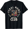 Retro Feral Moms Social Club Sarcastic Saying Mothers T-Shirt
