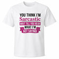 Sarcastic Quote Graphic T-Shirt, Unisex Classic Fit Funny Saying Tee
