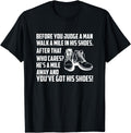Sarcastic Saying Walk A Mile In His Shoes T-Shirt