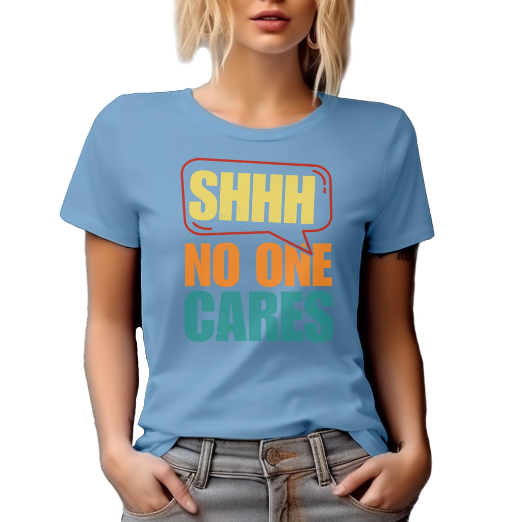Shhh, No One Cares, Sarcastic Saying, White T-Shirt, 2XL