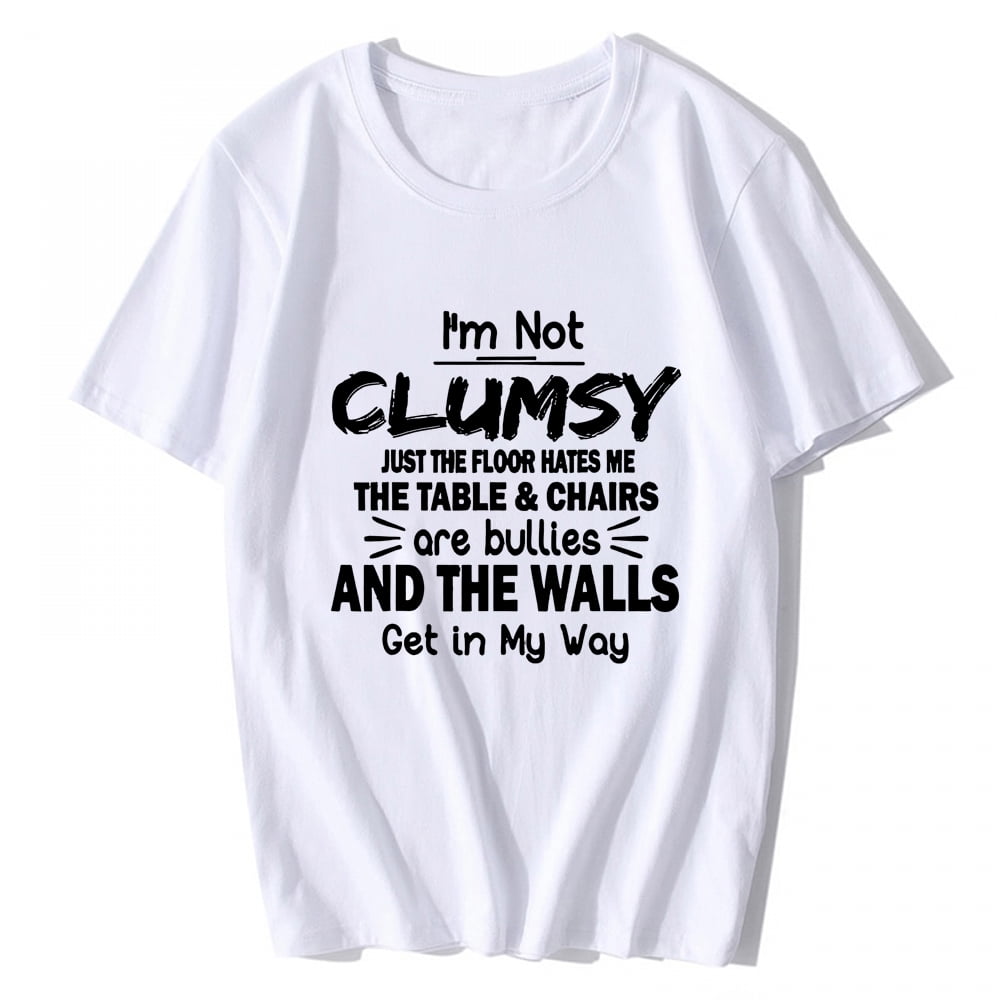 T-shirt for Women I'm Not Clumsy Funny Sayings Sarcastic Short-sleeved O-neck Top Black X-Large