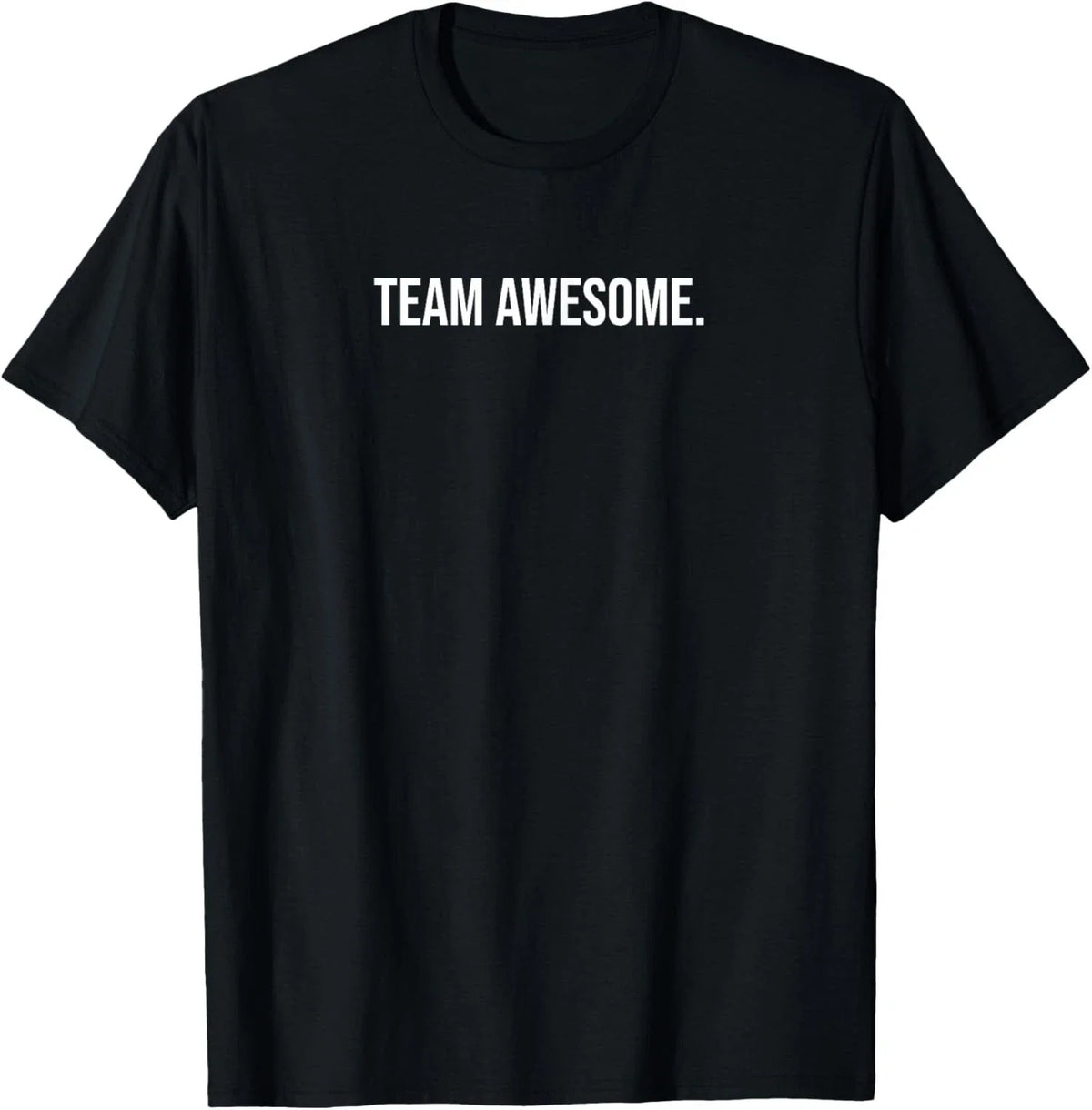 Team Awesome Sarcastic Office Workplace Humorous Saying Gift Art Unisex T-Shirt ,up to size 5XL