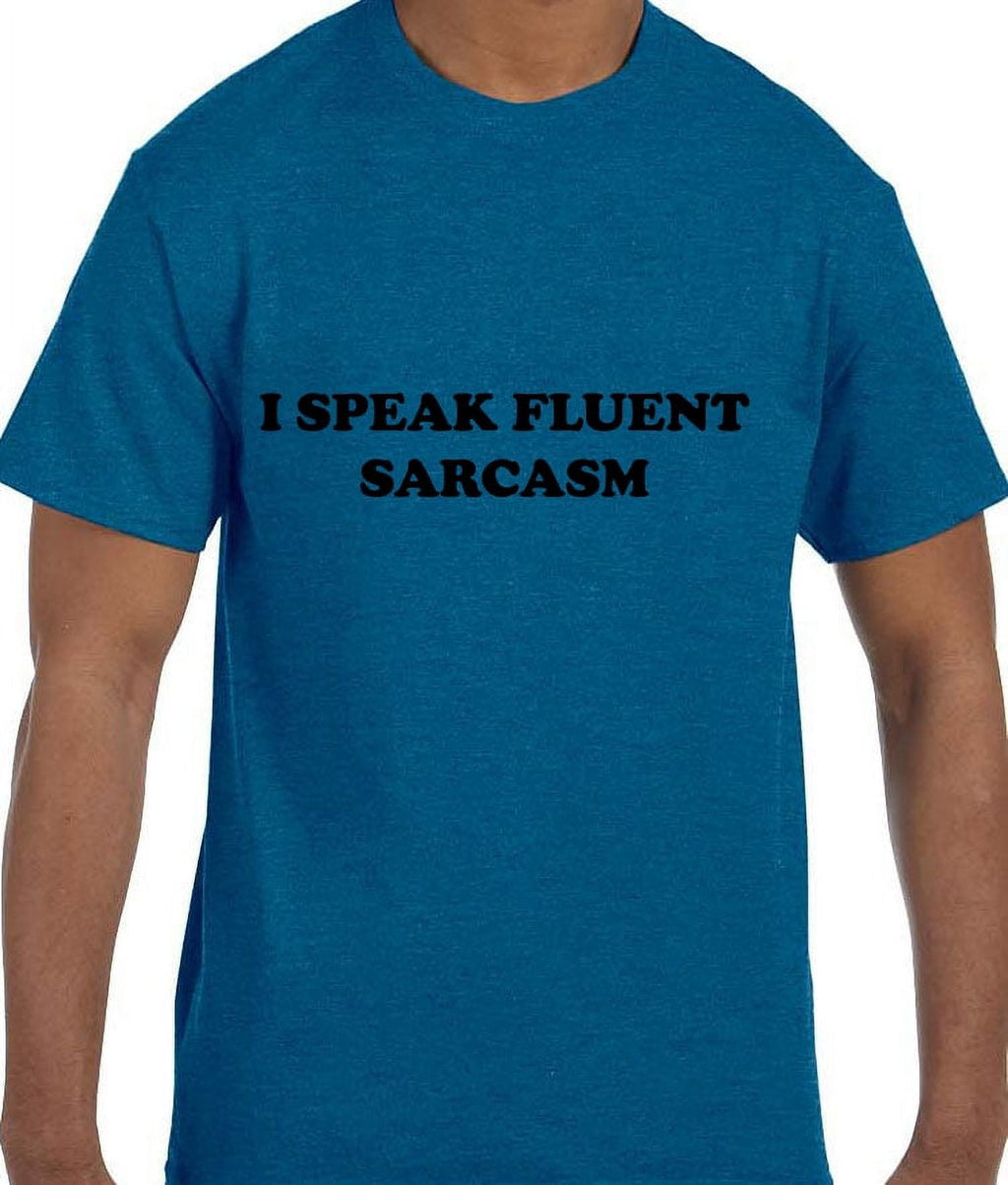 True City Life Funny Humor I Speak Fluent Sarcasm T-Shirt