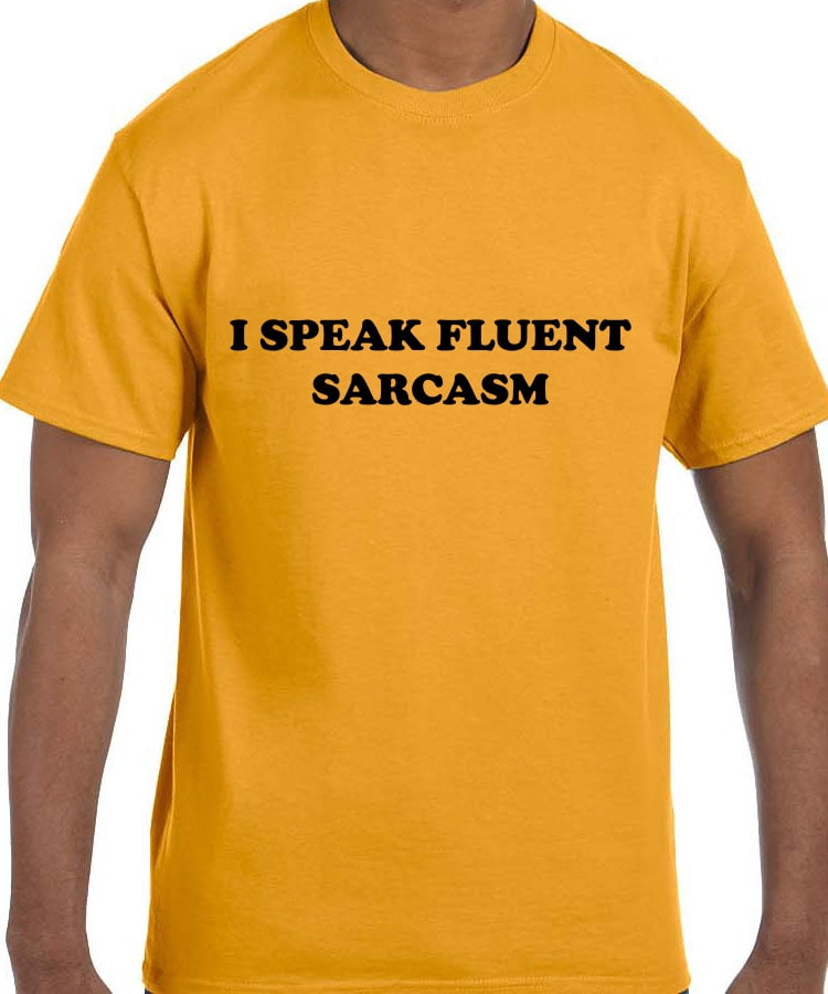 True City Life Funny Humor I Speak Fluent Sarcasm T-Shirt