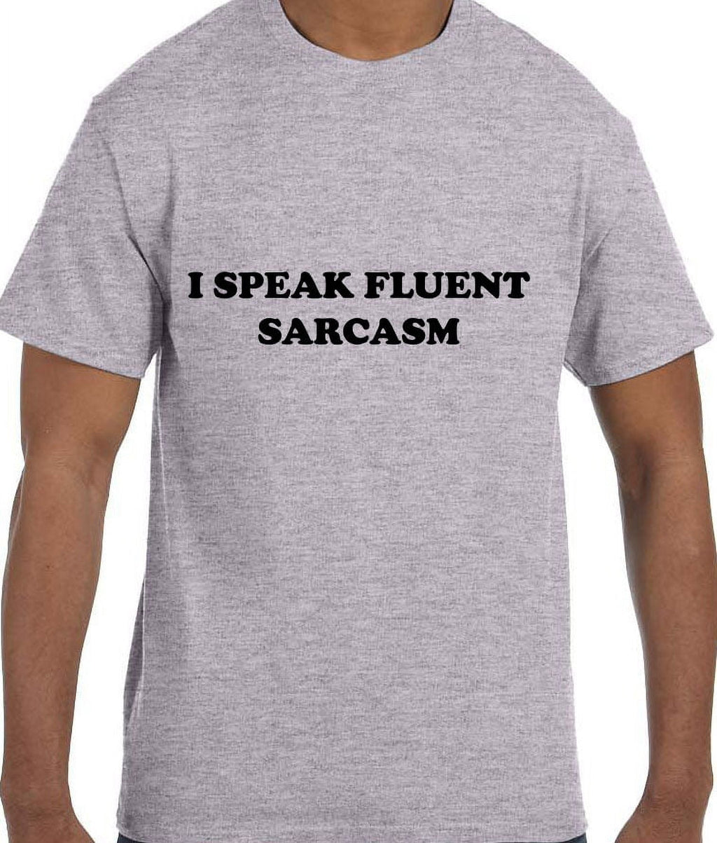True City Life Funny Humor I Speak Fluent Sarcasm T-Shirt