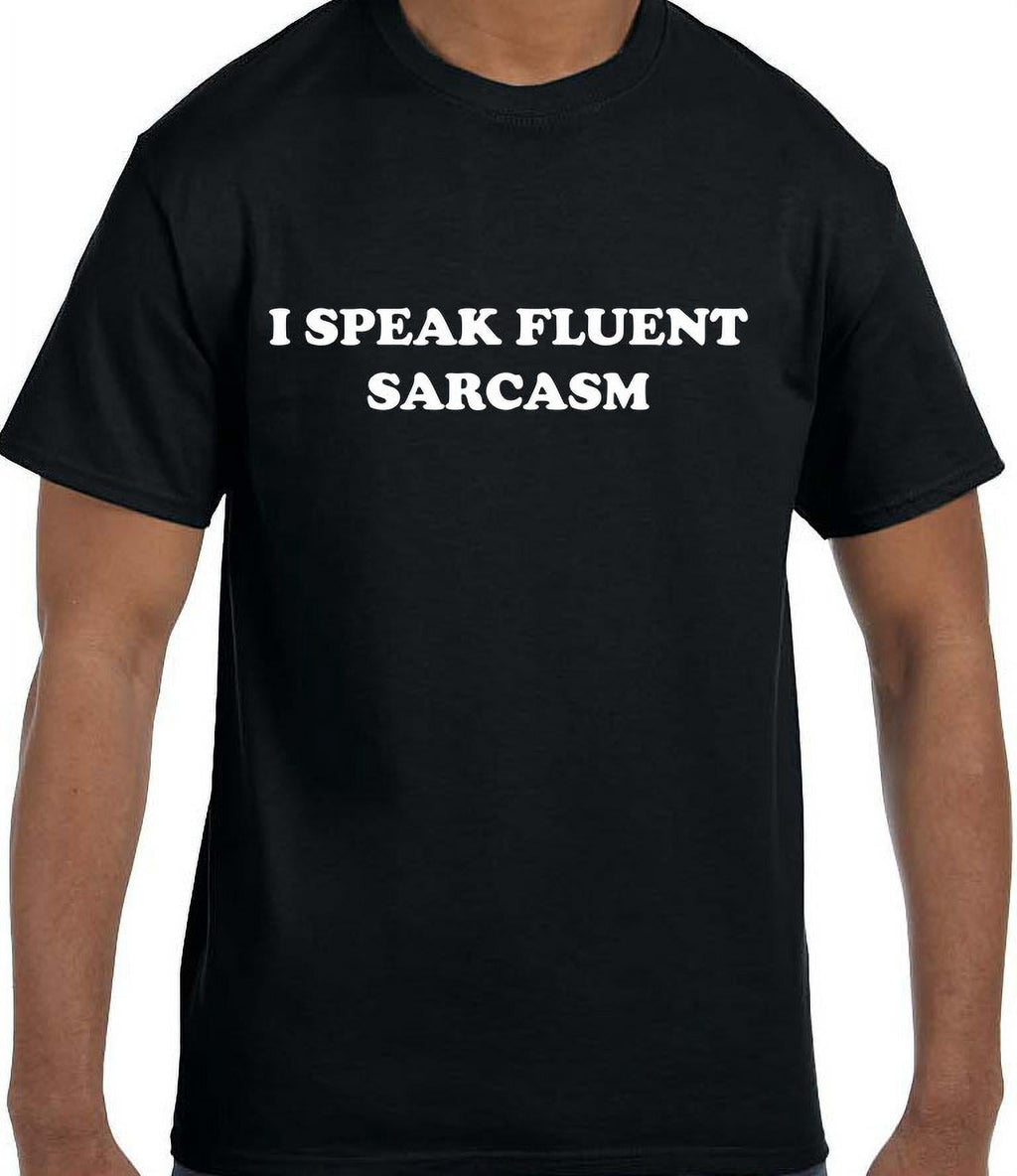 True City Life Funny Humor I Speak Fluent Sarcasm T-Shirt