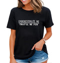 Underestimate Me That'll Be Fun Shirt for Women Sarcastic T Shirts Funny with Saying Tees Tops Black X-Large